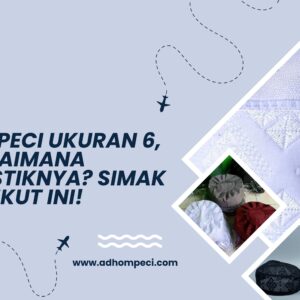 Mengenal Peci Ukuran 6, Bagaimana Karakteristiknya? Simak Berikut Ini!